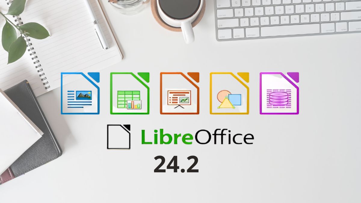 Disponible para su descarga y novedades Libre Office 24.2